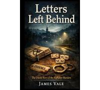 Letters Left Behind: The Untold Story of the Alphabet Murders