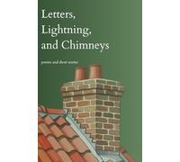 Letters, lightning, and chimneys: Healing, Love & Hope
