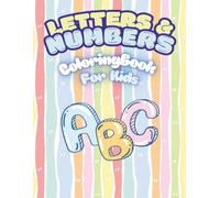 Letters & Numbers Coloring Book for Kids: ABC & 1-9 Letter Tracing Activity Book with Cute Characters, Numbered Stroke Guides, and Easy Coloring Pages for Toddlers and Preschoolers