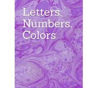 Letters, Numbers, Colors: Early Literacy and Numeracy Coloring Book
