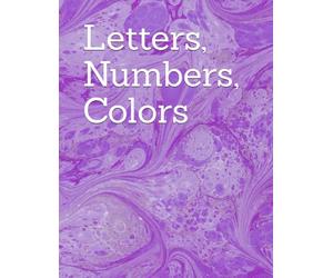 Letters, Numbers, Colors: Early Literacy and Numeracy Coloring Book