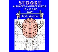 Letters & Numbers Sudoku Easy Puzzle: Large print 16 x 16 grid ABC 123 Sudoku Puzzle for adults. Brain workout