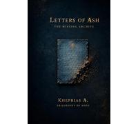 Letters of Ash: The Missing Archive (PHILOSOPHY OF MIND FOR EVERYONE)