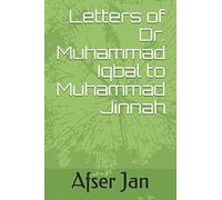 Letters of Dr. Muhammad Iqbal to Muhammad Jinnah