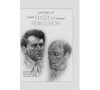 Letters of Gerald Finzi and Howard Ferguson (Music)