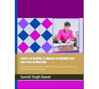 Letters of Healing: A Journey to Rebuild Love and Trust in Marriage: 36 Deeply Restorative Letters to Mend Hearts, Strengthen Bonds, and Rekindle Emotional Connection