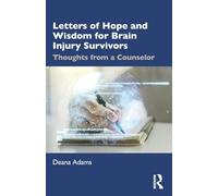 Letters of Hope and Wisdom for Brain Injury Survivors: Thoughts from a Counselor