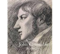 Letters of John Constable : A Selection