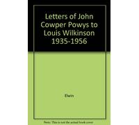Letters of John Cowper Powys to Louis Wilkinson 1935-1956