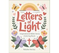 Letters of Light: Inspirational Bible Verse Coloring Book for Adults, Hand-Lettered Scripture & Faith Affirmations with Beautiful Typography Designs, Relaxation and Spiritual Meditation Activity