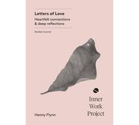 Letters of Love : A journaling practice for wisdom and connection