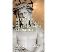 LETTERS OF PONTIUS PILATE TO SENECA WITH COMMENTARY