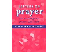 Letters of Prayer: An Exchange on Prayer and Faith