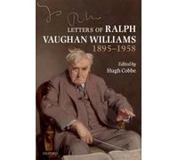 Letters of Ralph Vaughan Williams 1895-1958
