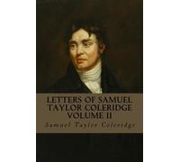 Letters of Samuel Taylor Coleridge: Volume II