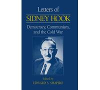 Letters of Sidney Hook: Democracy, Communism and the Cold War