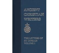 Letters of St. Cyprian of Carthage, The, Vol. 1 (ACW No. 43) (Ancient Christian Writers)