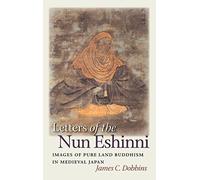Letters of the Nun Eshinni: Images of Pure Land Buddhism in Medieval Japan