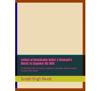 Letters of Unshakable Belief: A Husband’s Words to Empower His Wife: 72 Heartfelt Letters to Inspire Confidence, Strength, and the Fearless Pursuit of Her Dream