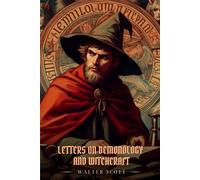 LETTERS ON DEMONOLOGY AND WITCHCRAFT: Illustrated Edition