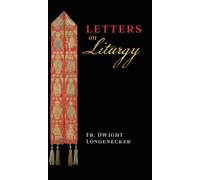 Letters on Liturgy