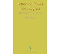 Letters on Power and Progress: A candid correspondence on how economics, science, and religion shape social change