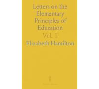 Letters on the Elementary Principles of Education