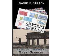 Letters Over The Wall: Life in Communist East Germany