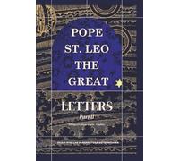 Letters Part II: (32 - 109) (Complete Works of Pope Saint Leo the Great)