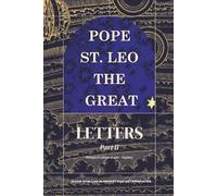 Letters Part II: (32 - 109) (Complete Works of Pope Saint Leo the Great)