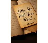 Letters She Will Never Read