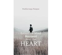 Letters the Mind Borrowed from the Heart A Collection of Memories