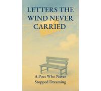 Letters the Wind Never Carried (Trought The Eyes Of)