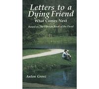 Letters to a Dying Friend: Helping Those You Love Make a Conscious Transition (Quest Book)