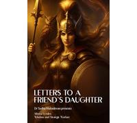 Letters to a Friend's Daughter: Athena's Rules How a Woman Should Plan Her Life Wisdom and Strategic Warfare