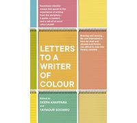 Letters to a Writer of Colour: Essays on Craft, Race and Culture