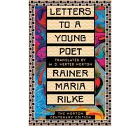 Letters to a Young Poet : The Norton Centenary Edition