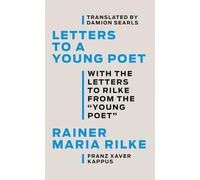 Letters to a Young Poet: With the Letters to Rilke from the ''Young Poet''