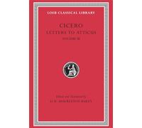 Letters to Atticus, Volume III (Loeb Classical Library 97)