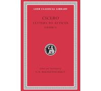 Letters to Atticus, Volume IV: (Loeb Classical Library)