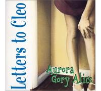 Letters to Cleo - Aurola Gory Allice