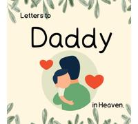 Letters to Daddy in Heaven Hugs and Hearts: Journal for writing to father in heaven, wide ruled pages for easy journal writing for little hands, 8.5" ... every day. (Cream and Green, Natural Leaves)