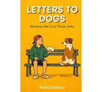 Letters to Dogs: Because We Love Those Jerks