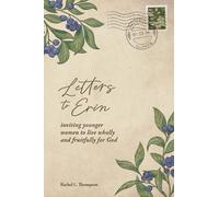 Letters to Erin: inviting younger women to live wholly and fruitfully for God