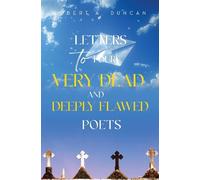 Letters to Four Very Dead and Deeply Flawed Poets