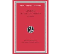 Letters to Friends, Volume II: Letters 114-280 (Loeb Classical Library 216)