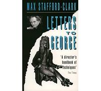 Letters to George: The Account of a Rehearsal