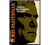 Letters to Georgian Friends: Written by Boris Pasternak, 1968 Edition, (1st edition) Publisher: Martin Secker & Warburg Ltd [Hardcover]