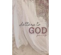 Letters to God: From a Wife: A Guided Journal for Reflection and Prayer