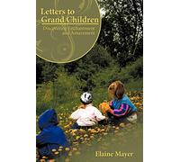 Letters to Grand Children: Discovering Enchantment and Amazement